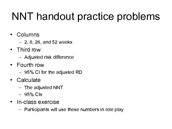 NNT handout practice problems • Columns – 2, 8, 26, and 52 weeks •