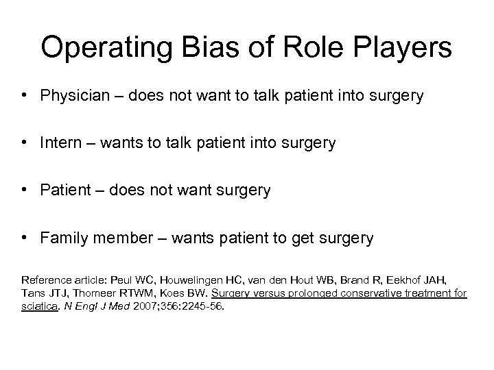 Operating Bias of Role Players • Physician – does not want to talk patient