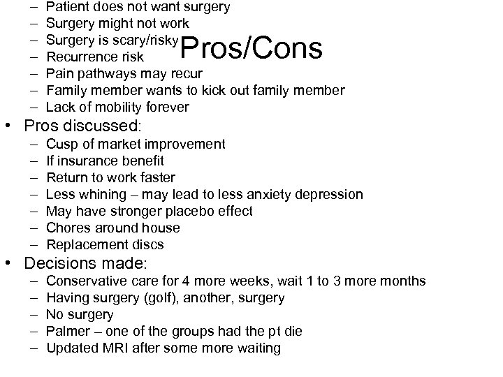 – – – – Patient does not want surgery Surgery might not work Surgery
