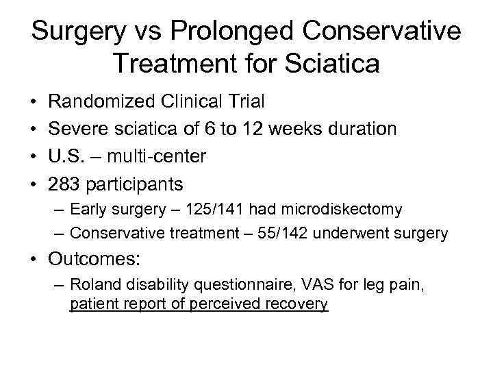 Surgery vs Prolonged Conservative Treatment for Sciatica • • Randomized Clinical Trial Severe sciatica