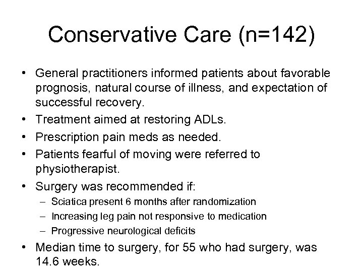 Conservative Care (n=142) • General practitioners informed patients about favorable prognosis, natural course of