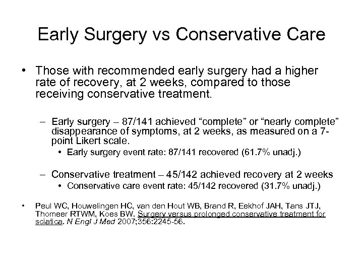 Early Surgery vs Conservative Care • Those with recommended early surgery had a higher