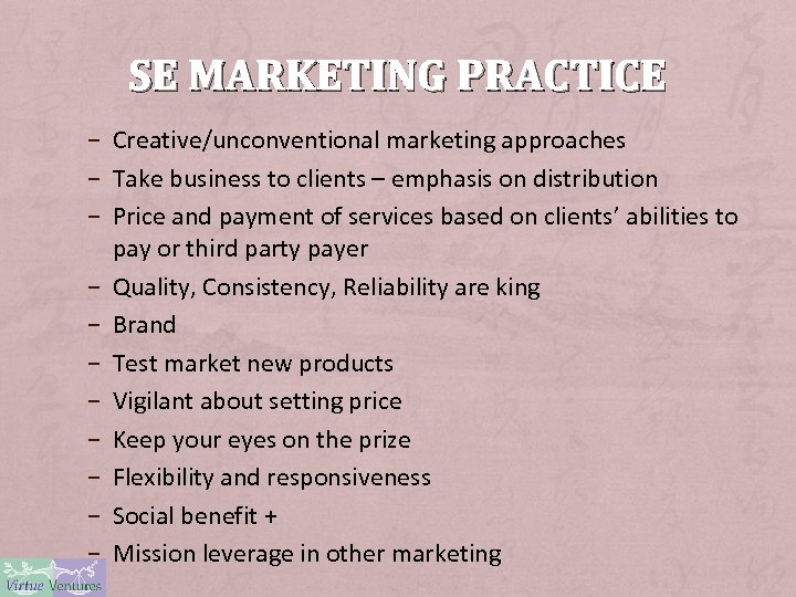 SE MARKETING PRACTICE – Creative/unconventional marketing approaches – Take business to clients – emphasis