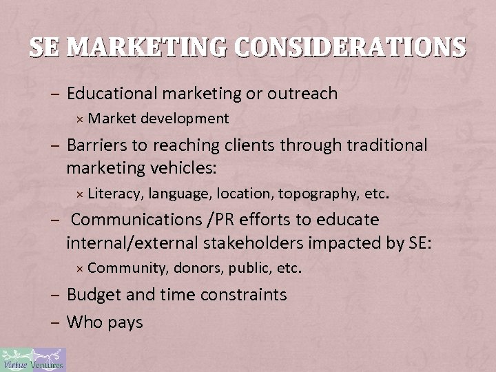 SE MARKETING CONSIDERATIONS – Educational marketing or outreach Ï Market development – Barriers to