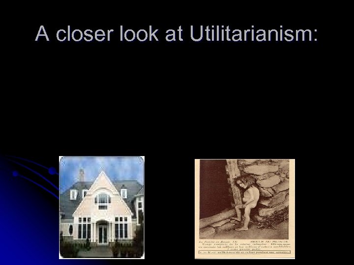 A closer look at Utilitarianism: 