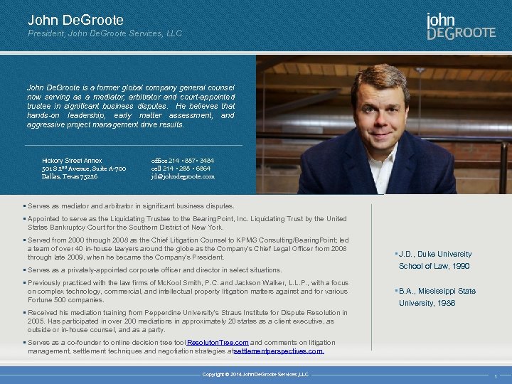 John De. Groote President, John De. Groote Services, LLC John De. Groote is a