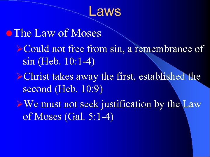 Laws l The Law of Moses ØCould not free from sin, a remembrance of