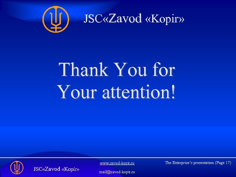 JSC «Zavod «Kopir» Thank You for Your attention! www. zavod-kopir. ru JSC «Zavod «Kopir»