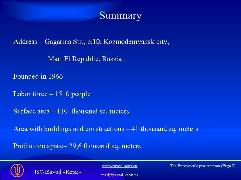 Summary Address – Gagarina Str. , b. 10, Kozmodemyansk city, Mari El Republic, Russia