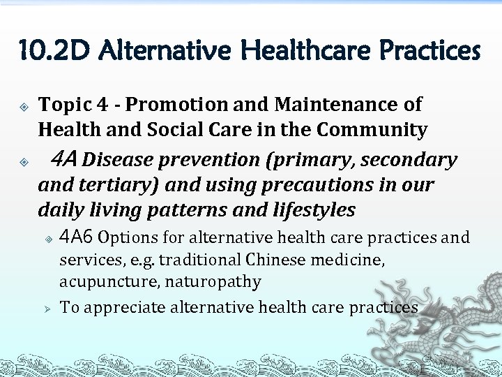 10. 2 D Alternative Healthcare Practices Topic 4 - Promotion and Maintenance of Health