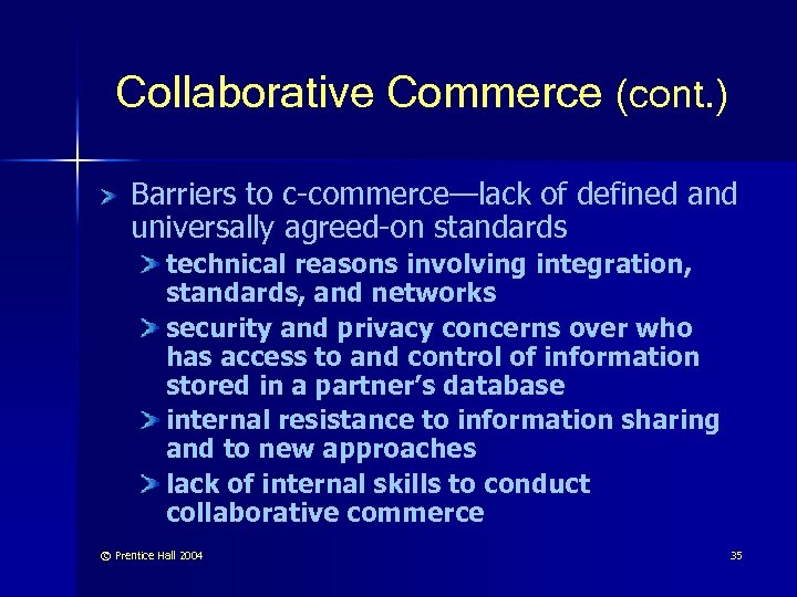 Collaborative Commerce (cont. ) Barriers to c-commerce—lack of defined and c-commerce— universally agreed-on standards