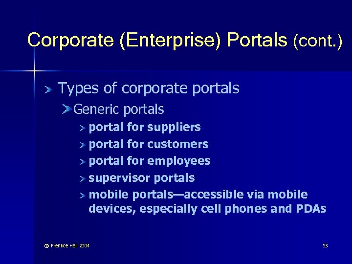 Corporate (Enterprise) Portals (cont. ) Types of corporate portals Generic portals portal for suppliers