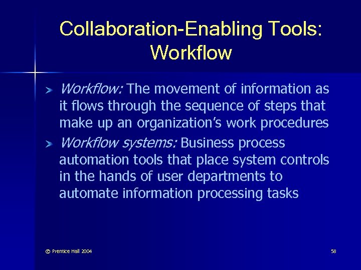 Collaboration-Enabling Tools: Workflow: The movement of information as it flows through the sequence of