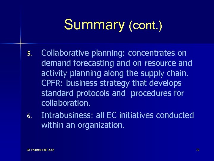 Summary (cont. ) 5. 6. Collaborative planning: concentrates on demand forecasting and on resource