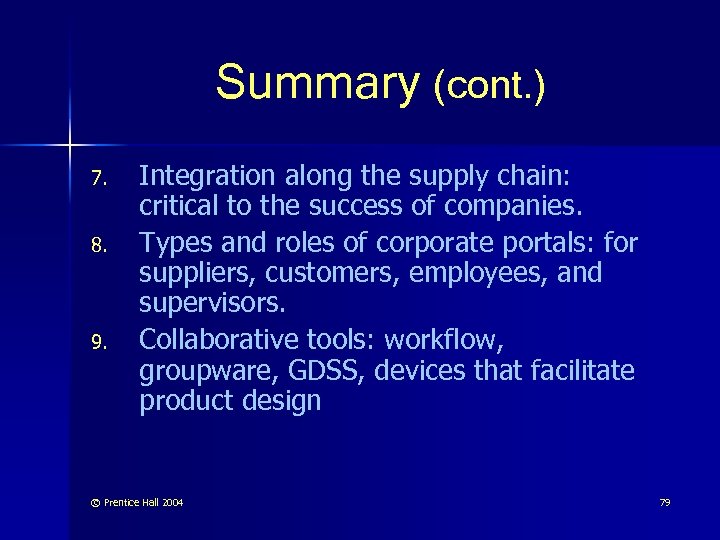 Summary (cont. ) 7. 8. 9. Integration along the supply chain: critical to the