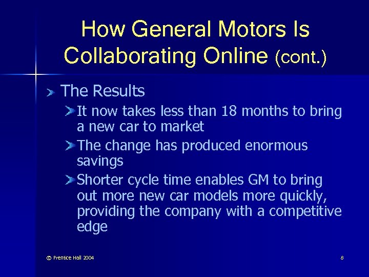 How General Motors Is Collaborating Online (cont. ) The Results It now takes less