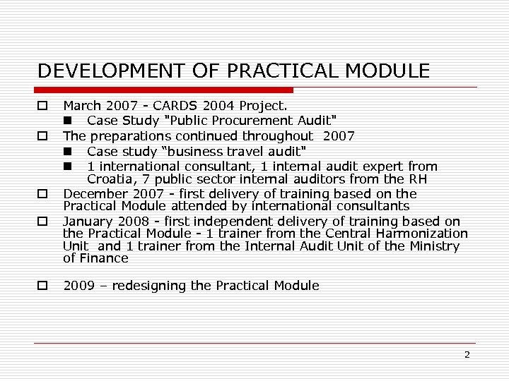 DEVELOPMENT OF PRACTICAL MODULE o o o March 2007 - CARDS 2004 Project. n