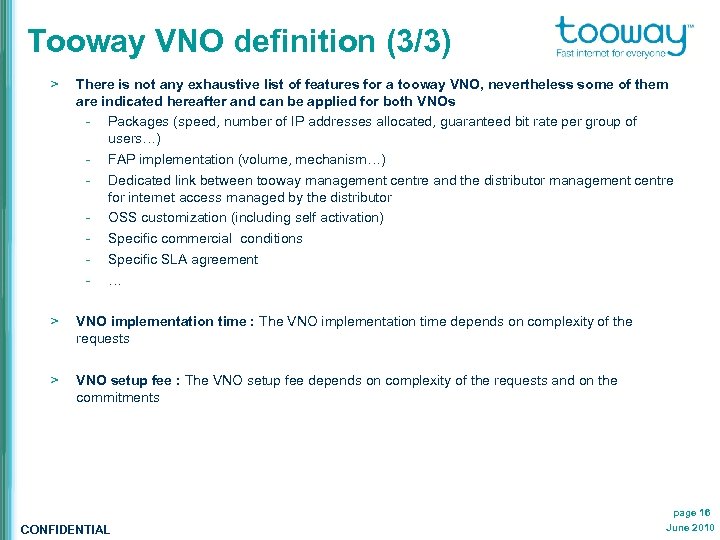 Tooway VNO definition (3/3) > There is not any exhaustive list of features for