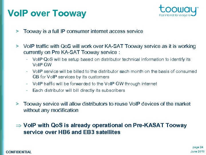 Vo. IP over Tooway > Tooway is a full IP consumer internet access service