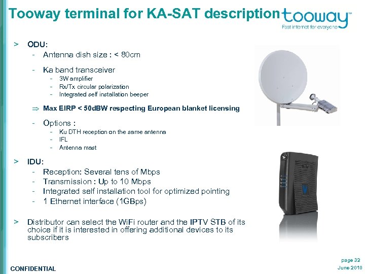 Tooway terminal for KA-SAT description > ODU: - Antenna dish size : < 80