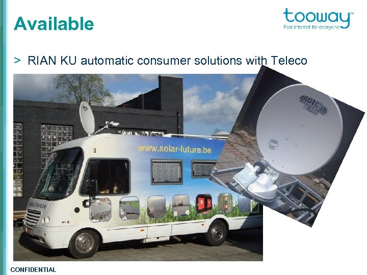 Available > RIAN KU automatic consumer solutions with Teleco CONFIDENTIAL 