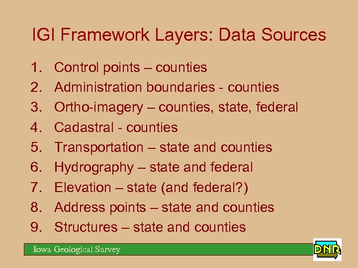 IGI Framework Layers: Data Sources 1. 2. 3. 4. 5. 6. 7. 8. 9.
