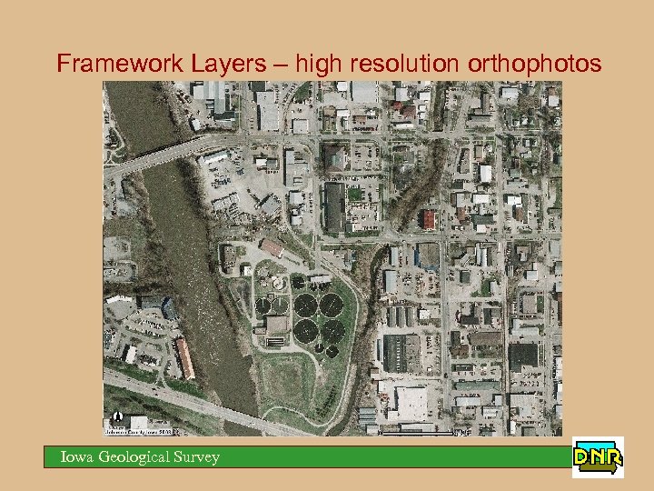 Framework Layers – high resolution orthophotos Iowa Geological Survey 