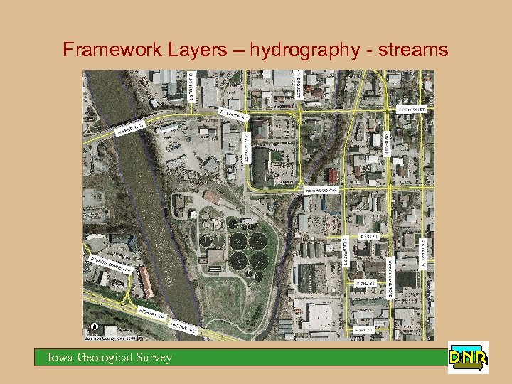 Framework Layers – hydrography - streams Iowa Geological Survey 