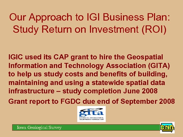 Our Approach to IGI Business Plan: Study Return on Investment (ROI) IGIC used its