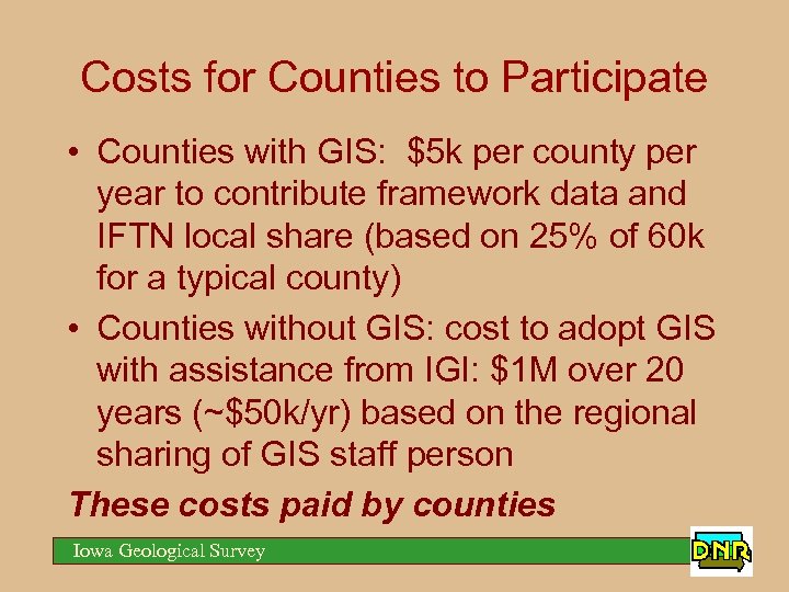 Costs for Counties to Participate • Counties with GIS: $5 k per county per