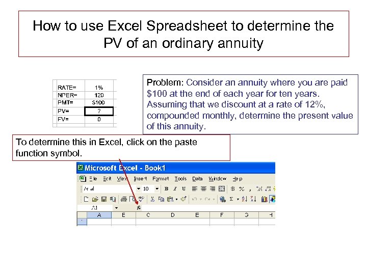 How to use Excel Spreadsheet to determine the PV of an ordinary annuity Problem: