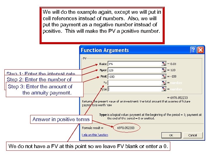 We will do the example again, except we will put in cell references instead