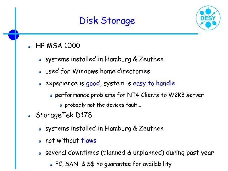 Disk Storage HP MSA 1000 systems installed in Hamburg & Zeuthen used for Windows