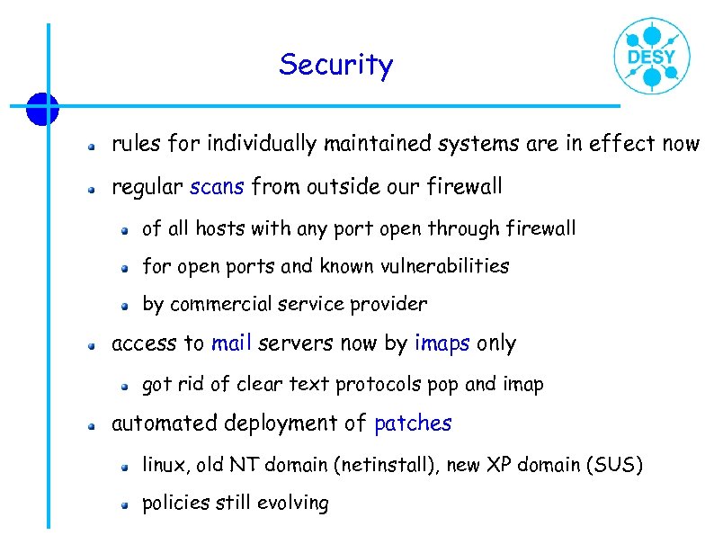 Security rules for individually maintained systems are in effect now regular scans from outside