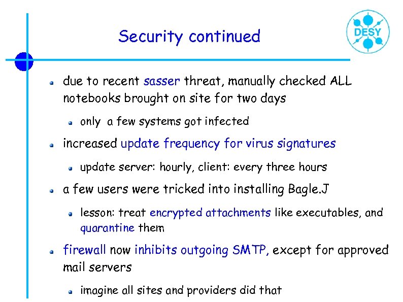 Security continued due to recent sasser threat, manually checked ALL notebooks brought on site