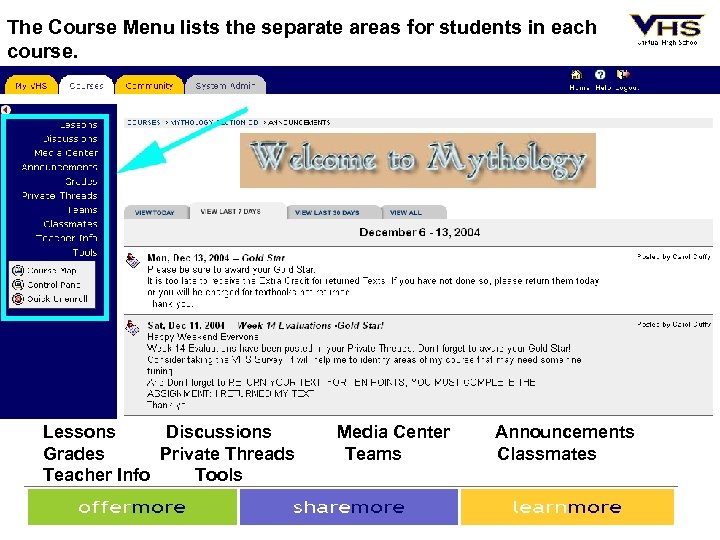 The Course Menu lists the separate areas for students in each course. Lessons Discussions