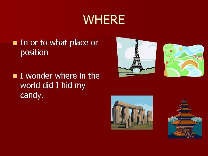 WHERE n In or to what place or position n I wonder where in