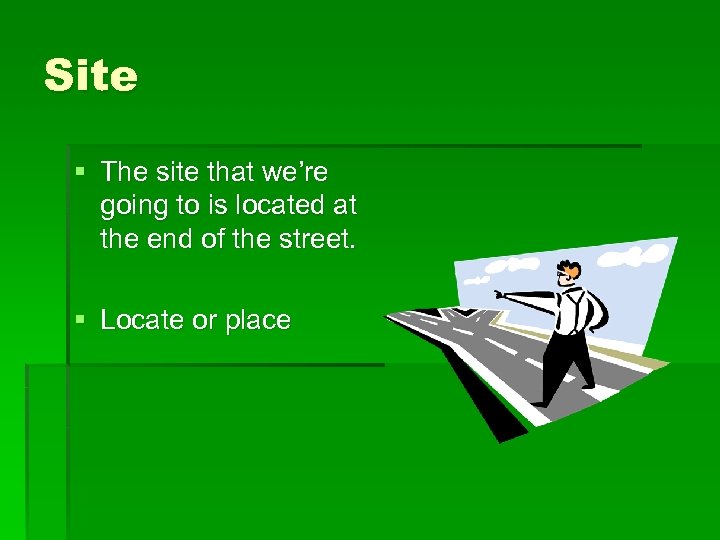 Site § The site that we’re going to is located at the end of