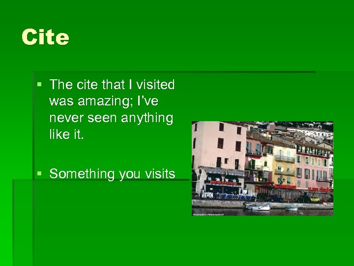 Cite § The cite that I visited was amazing; I’ve never seen anything like