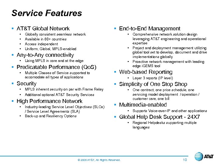 Service Features § AT&T Global Network • • § End-to-End Management • Globally consistent