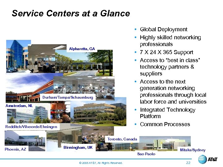 Service Centers at a Glance • Global Deployment • Highly skilled networking professionals •