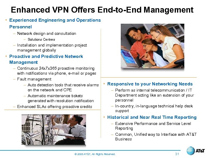 Enhanced VPN Offers End-to-End Management • Experienced Engineering and Operations Personnel – Network design