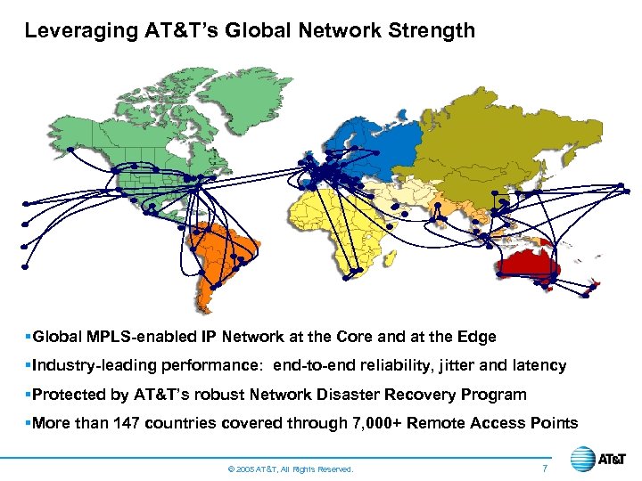 Leveraging AT&T’s Global Network Strength § Global MPLS-enabled IP Network at the Core and