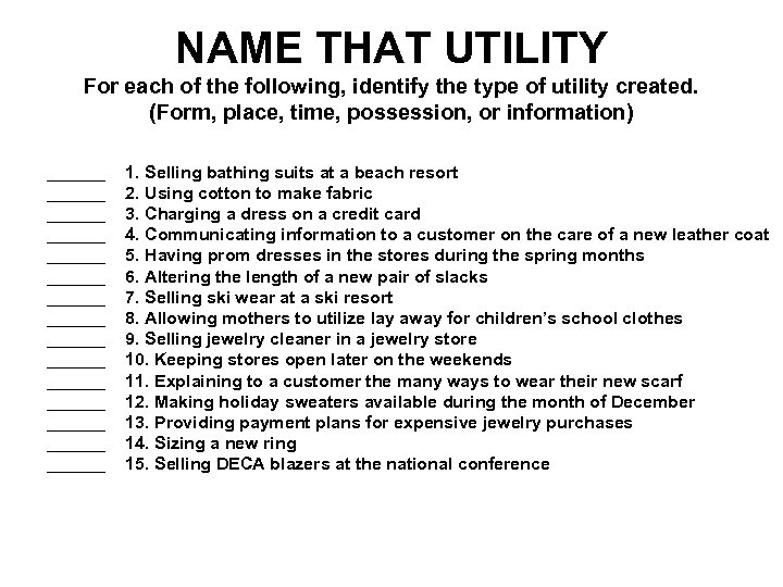 NAME THAT UTILITY For each of the following, identify the type of utility created.