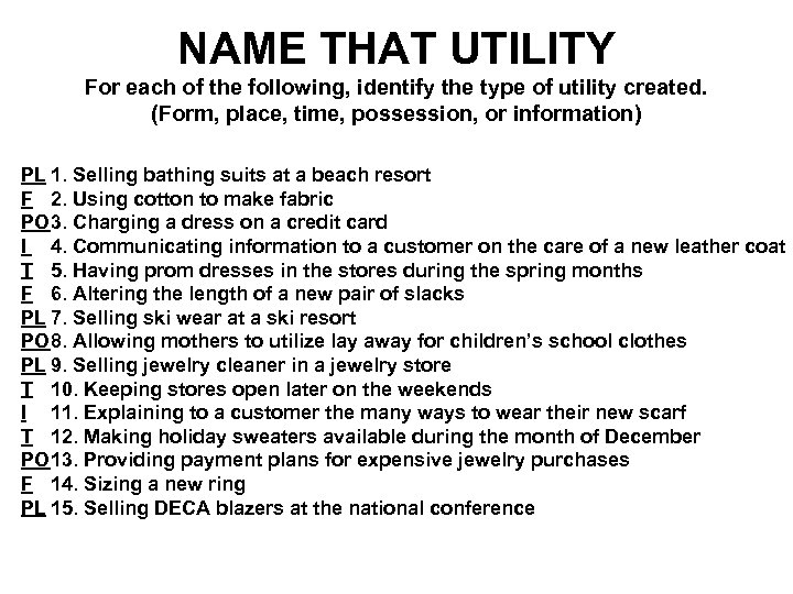 NAME THAT UTILITY For each of the following, identify the type of utility created.