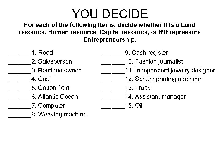 YOU DECIDE For each of the following items, decide whether it is a Land