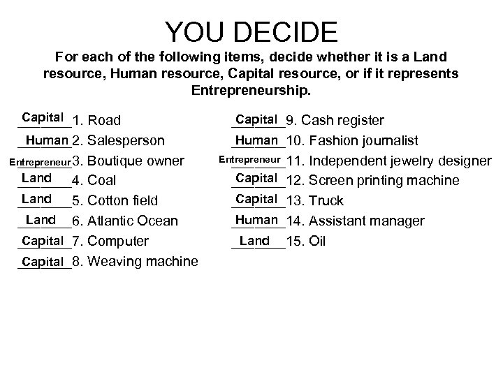 YOU DECIDE For each of the following items, decide whether it is a Land