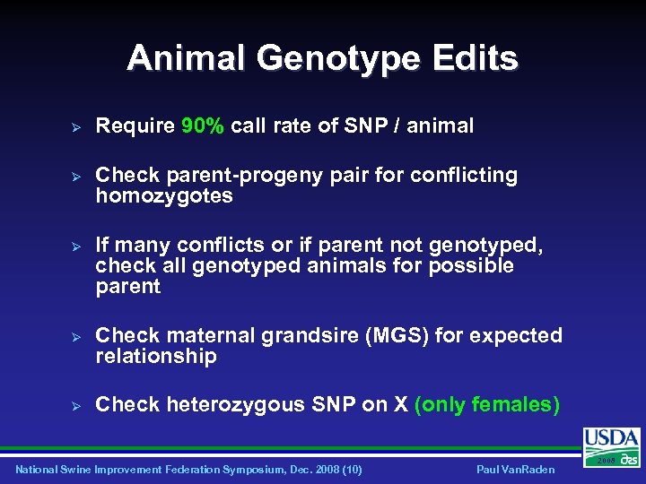 Animal Genotype Edits Ø Ø Ø Require 90% call rate of SNP / animal