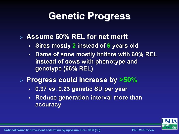 Genetic Progress Ø Assume 60% REL for net merit • • Ø Sires mostly