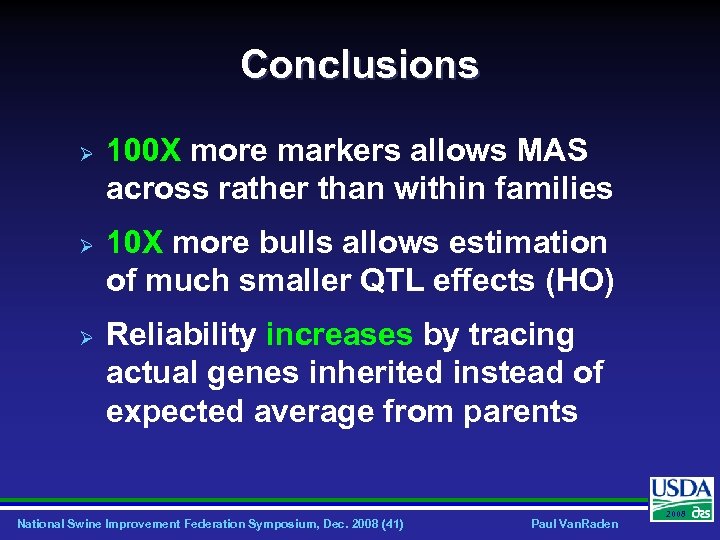 Conclusions Ø Ø Ø 100 X more markers allows MAS across rather than within